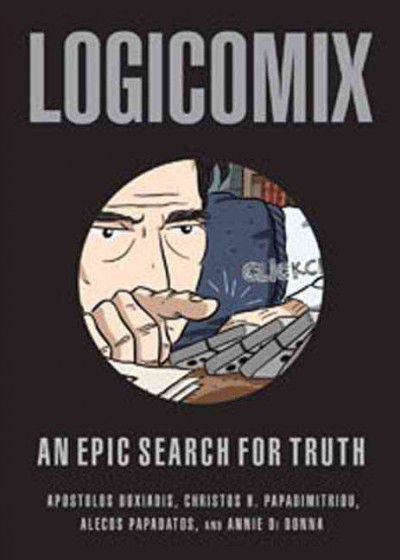 Logicomix : an epic search for truth / Apostolos Doxiadis, Christos H. Papadiminitriou ; art by Alecos Papadatos and Annie Di Donna.