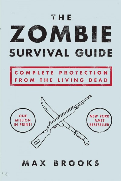 The zombie survival guide : complete protection from the living dead / Max Brooks ; illustrations by Max Werner.
