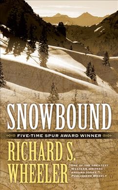 Snowbound / Richard S. Wheeler.