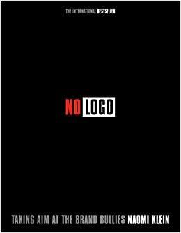 No logo : taking aim at the brand bullies / Naomi Klein.