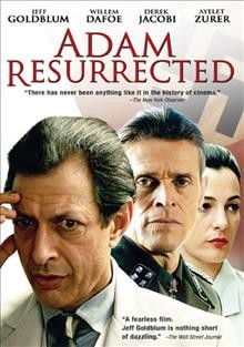 Adam resurrected [videorecording] / Bleiberg Entertainment and 3L Filmproduktion present ; screenplay by Noah Stollman ; produced by Ehud Bleiberg and Werner Wirsing ; directed by Paul Schrader.