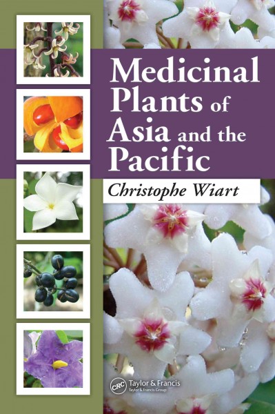 Medicinal plants of Asia and the Pacific [electronic resource] / Christophe Wiart.