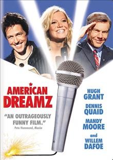 American Dreamz [videorecording] / Universal Pictures presents a Depth of Field production ; produced by Rodney Liber, Andrew Miano ; written, produced, and directed by Paul Weitz.