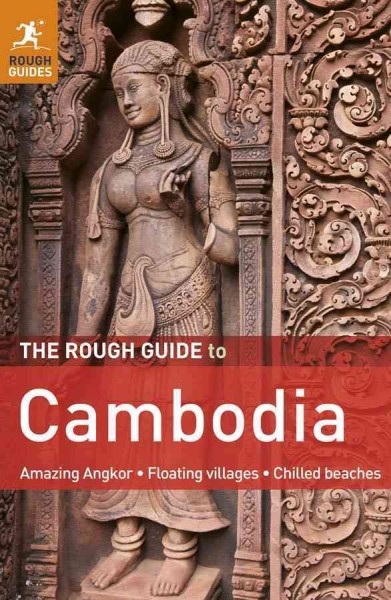 The Rough Guide to Cambodia [electronic resource].