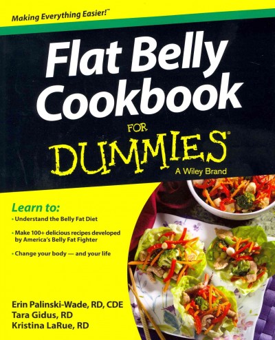 Flat belly cookbook for dummies / by Erin Palinski-Wade, Tara Gidus, Kristina LaRue.