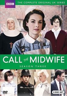 Call the midwife. Season three [videorecording] / series created by Heidi Thomas ; Neal Street Productions for BBC and PBS. 