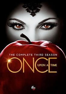 Once upon a time. The complete third season / an ABC Studios production ; created by Edward Kitsis & Adam Horowitz.