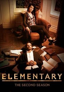 Elementary. The second season / created by Robert Doherty ; Hill of Beans Productions, Inc. ; Timberman/Beverly Productions ; CBS Television Studios.