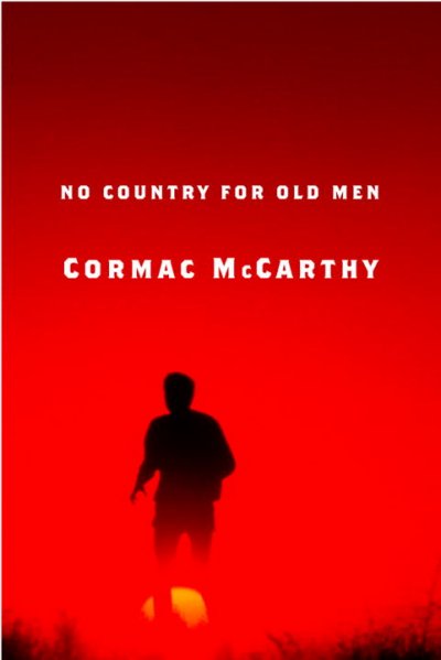 No country for old men [Book] / Cormac McCarthy.