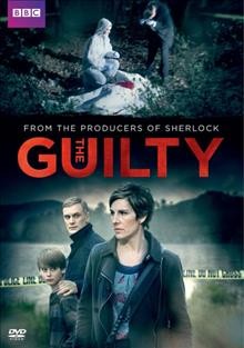 The guilty [video recording (DVD)] / Hartswood Films for ITV ; written by Debbie O'Malley ; directed by Edward Bazalgette ; produced by Elaine Cameron ; executive producer, Beryl Vertue.