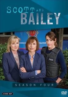 Scott and Bailey [videorecording]. Season four / created by Diane Taylor and Sally Wainwright.