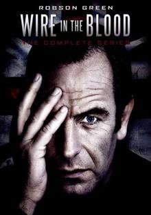 Wire in the blood. The Complete Series / directors, Andy Goddard... [et al.] ; writers, Patrick Harbinson... [et al.].