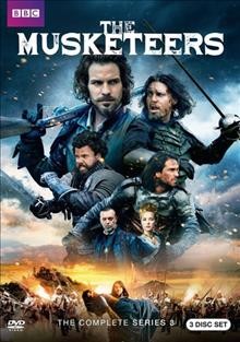 The musketeers. The complete series three / BBC drama production in association with BBC Worldwide ; created and written by Adrian Hodges ; written by Simon Allen and Simon Ashford ; produced by Matthew Bird.