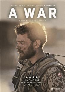 Krigen = A war [DVD videorecording] / Magnolia Pictures and Nordisk Film Production A/S present ; produced by Nordisk Film Production A/S ; written and directed by Tobias Lindholm.