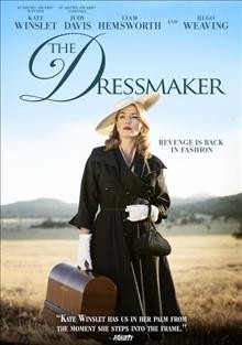 The dressmaker / a Screen Australia, United Pictures Intl., Ingenious Senior Film Fund and Embarkment Films presentation of a Film Art Media production, in association with White Hot Prods., Film Victoria, Soundfirm, Motion Picture Lighting ; produced by Sue Maslin ; screenplay written & directed by Jocelyn Moorhouse..