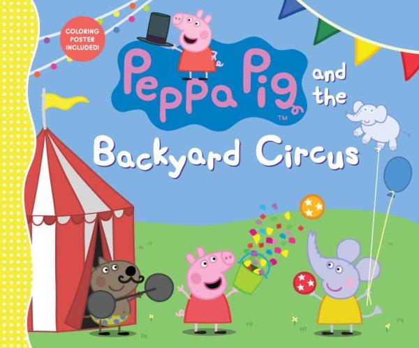 Peppa Pig and the backyard circus.