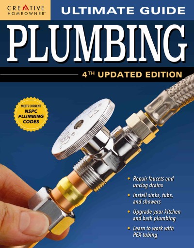 Ultimate guide : plumbing / principal author, Merle Henkenius ; contributing author, Steve Wilson ; technical editor for updated edition; Charles T. Byers.