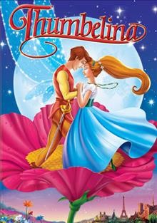 Thumbelina [videorecording] / Don Bluth presents ; screenplay by Don Bluth ; produced by Don Bluth, Gary Goldman, John Pomeroy ; directed by Don Bluth and Gary Goldman.