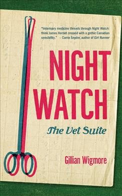 Night watch : the vet suite / Gillian Wigmore.