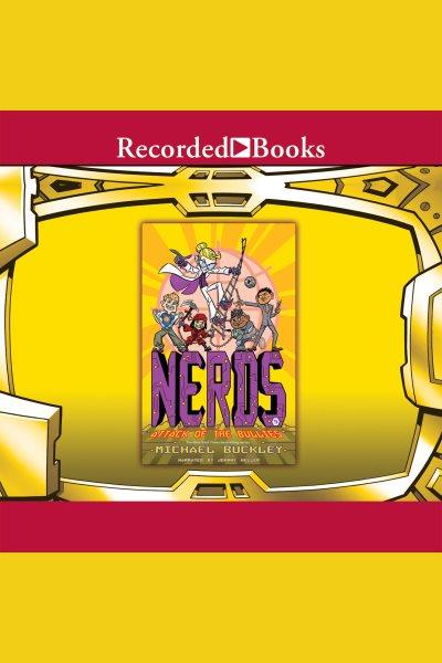 Attack of the bullies [electronic resource] : N.e.r.d.s. series, book 5. Michael Buckley.