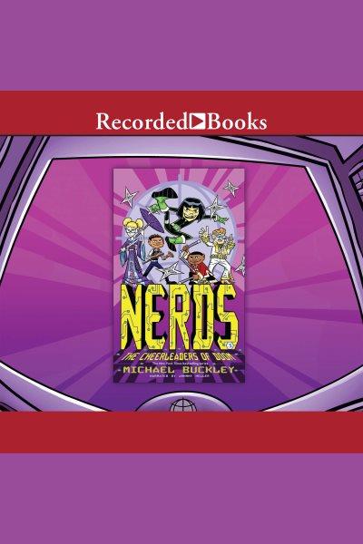 The cheerleaders of doom [electronic resource] : N.e.r.d.s. series, book 3. Michael Buckley.