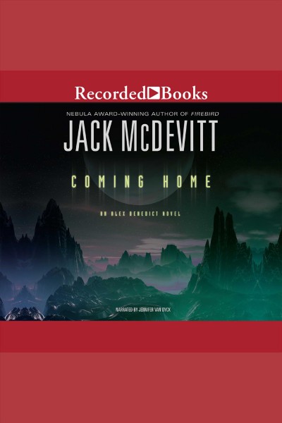 Coming home [electronic resource] : Alex benedict series, book 7. Jack McDevitt.