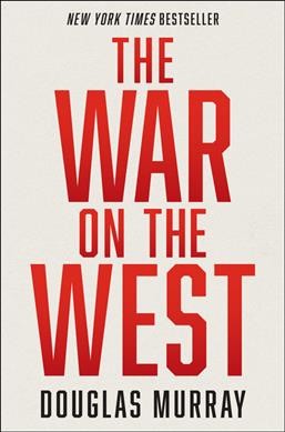 The war on the West / Douglas Murray.