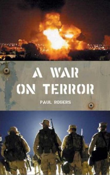 A war on terror : Afghanistan and after / Paul Rogers.