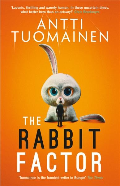 The rabbit factor / Antti Tuomainen ; translated from the Finnish by David Hackston.