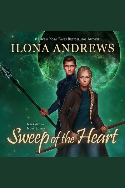 Sweep of the heart [electronic resource] / Ilona Andrews.