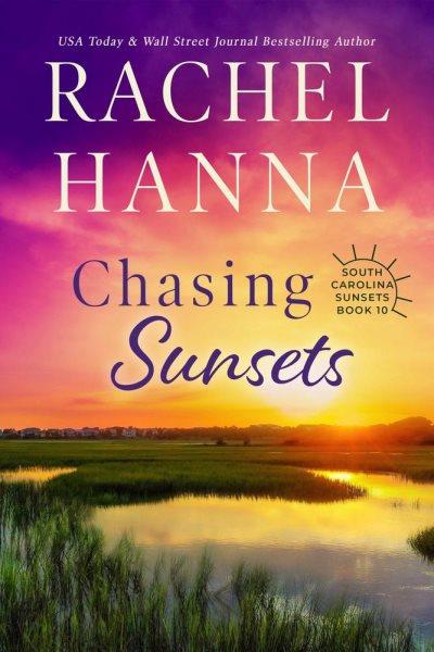 Chasing sunsets [electronic resource] / Rachel Hanna.