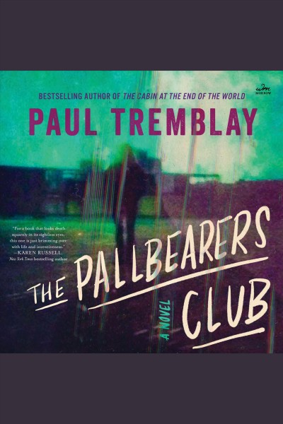 The pallbearers club : a novel [electronic resource] / Paul Tremblay.