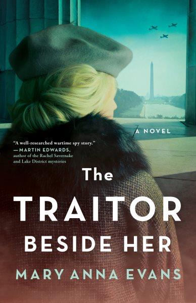 The Traitor Beside Her : A WWII Mystery [electronic resource] / Mary Anna Evans.