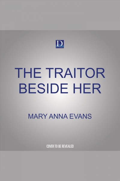 The Traitor Beside Her [electronic resource] / Mary Anna Evans.