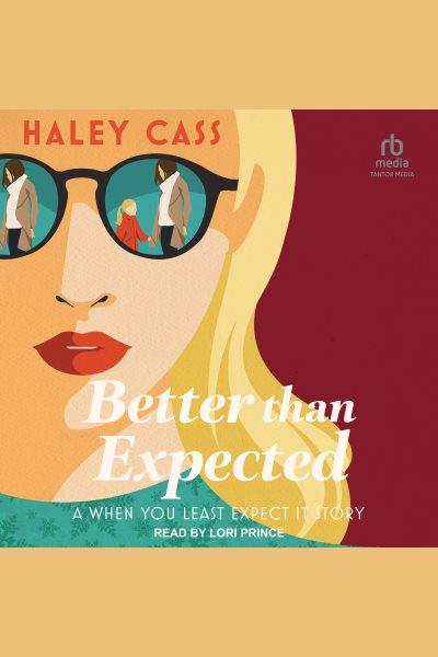 Better than Expected [electronic resource] / Haley Cass.
