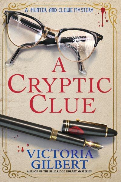 A Cryptic Clue : Hunter and Clewe Mystery [electronic resource] / Victoria Gilbert.