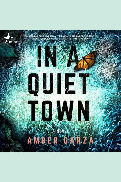 In a Quiet Town [electronic resource] / Amber Garza.