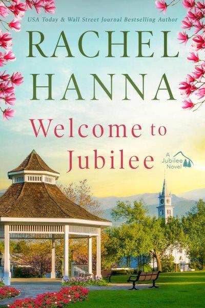 Welcome to Jubilee [electronic resource] / Rachel Hanna.
