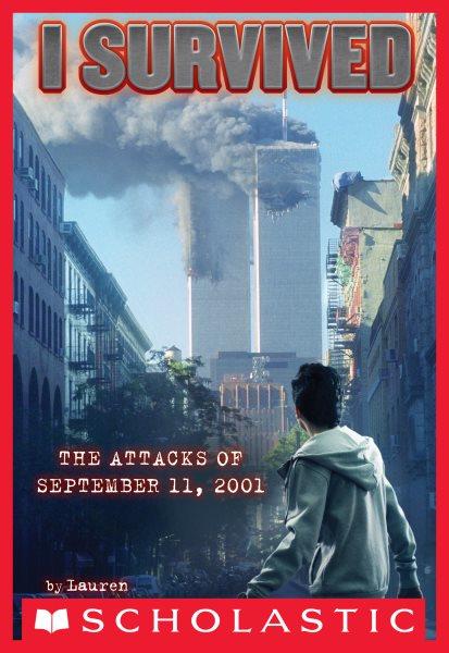 I Survived the Attacks of September 11th, 2001 : I Survived [electronic resource] / Lauren Tarshis.