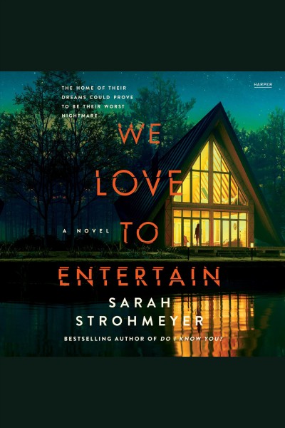 We Love to Entertain : A Novel [electronic resource] / Sarah Strohmeyer.