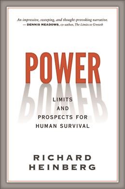Power : limits and prospects for human survival / Richard Heinberg.