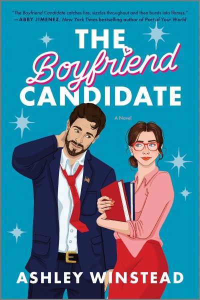 The Boyfriend Candidate : A Novel [electronic resource] / Ashley Winstead.