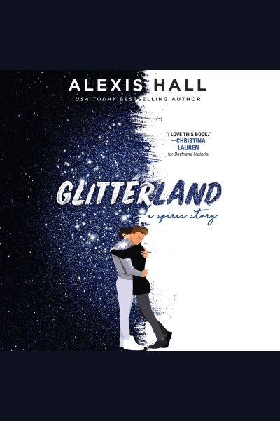 Glitterland : Spires [electronic resource] / Alexis Hall.