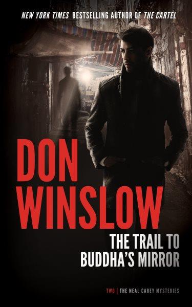 THE TRAIL TO BUDDHA'S MIRROR [electronic resource] / Don Winslow.