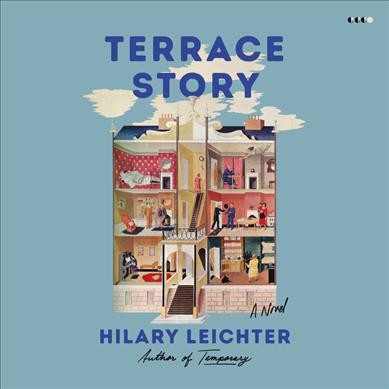 Terrace Story : A Novel [electronic resource] / Hilary Leichter.