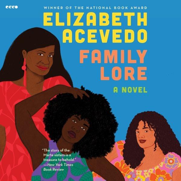 Family Lore : A Novel [electronic resource] / Elizabeth Acevedo.
