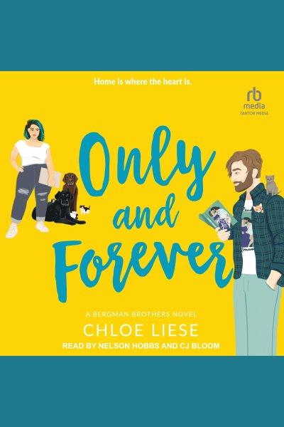 Only and Forever : Bergman Brothers [electronic resource] / Chloe Liese.