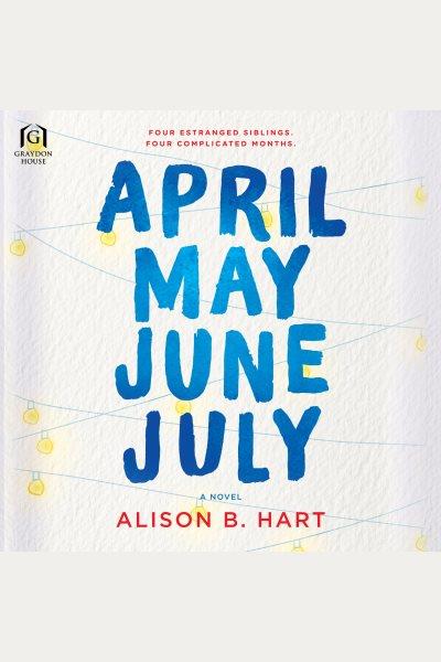 April May June July [electronic resource] / Alison B. Hart.