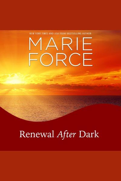 Renewal After Dark : Gansett Island [electronic resource] / Marie Force.