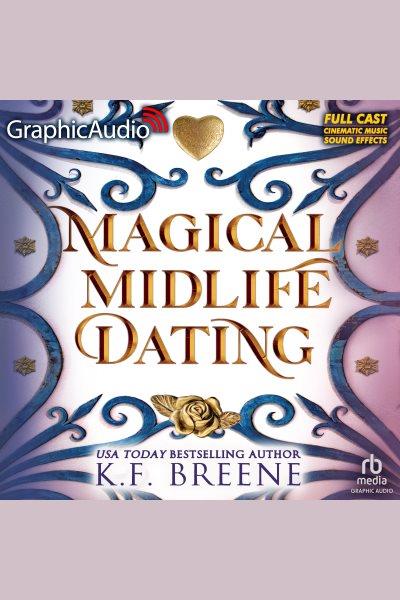 Magical Midlife Dating [Dramatized Adaptation] : Leveling Up [electronic resource] / K. F. Breene.